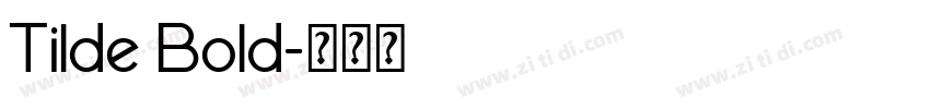 Tilde Bold字体转换